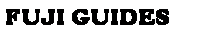 eLXg {bNX: FUJI GUIDES